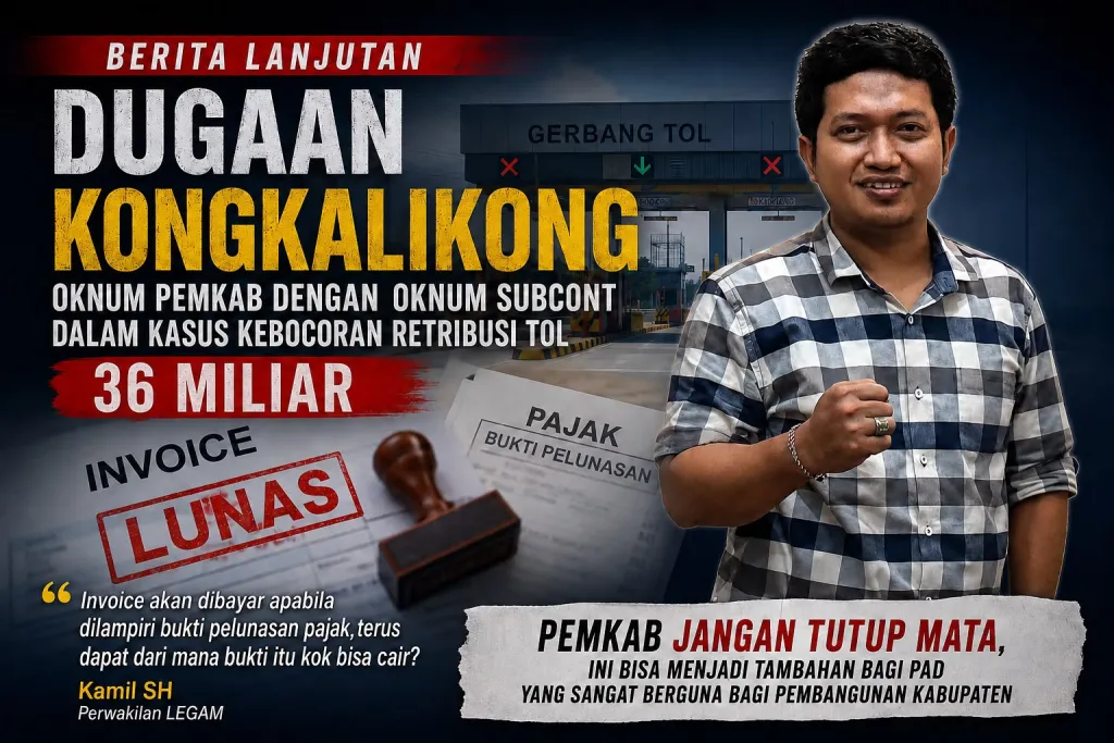 LEGAM Desak Pemkab Buka Data, Dugaan Cairnya Invoice Subcont Dipertanyakan