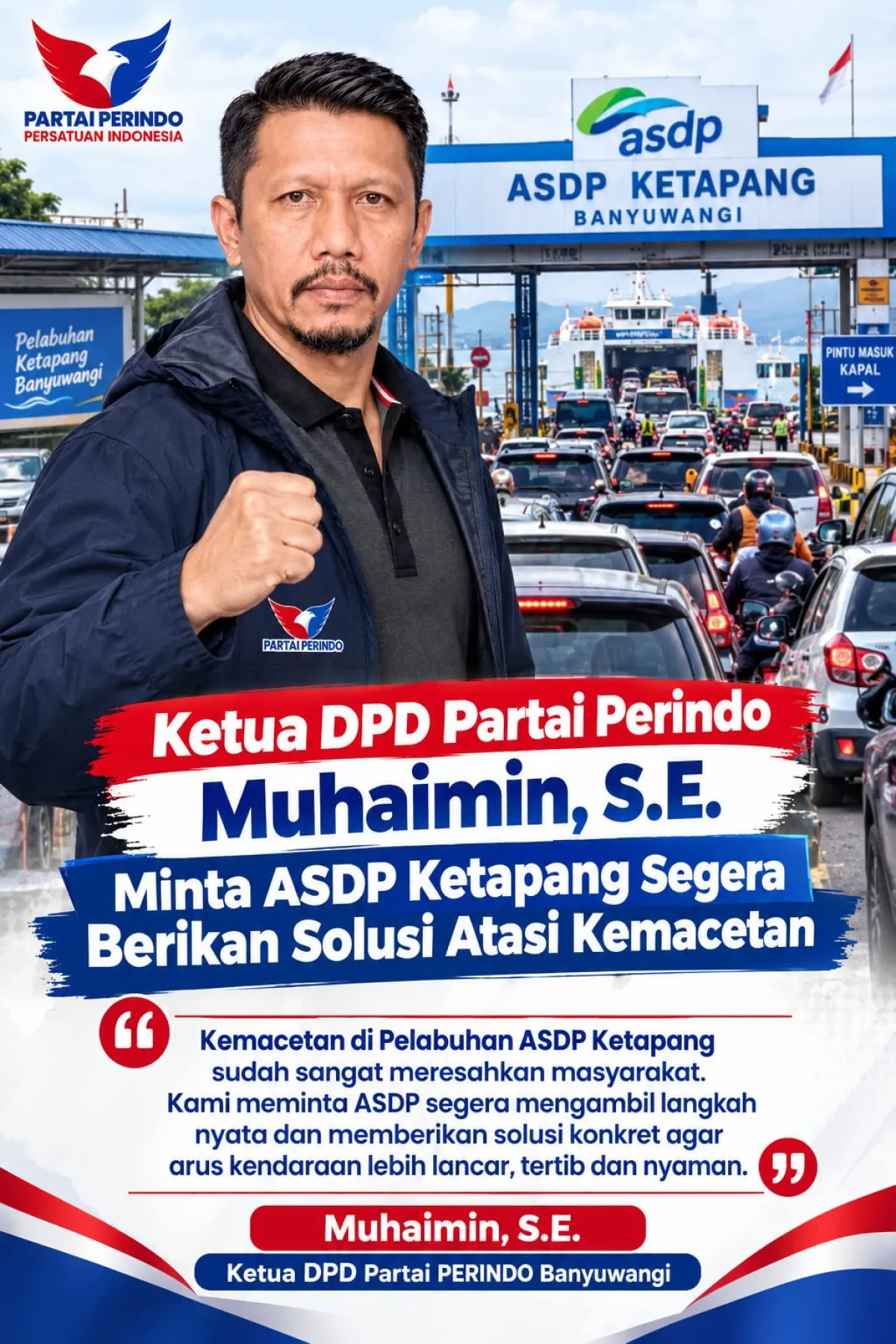 Ketua DPD Partai Perindo Banyuwangi Muhaimin, S.E. Minta ASDP Ketapang Segera Berikan Solusi Atasi Kemacetan