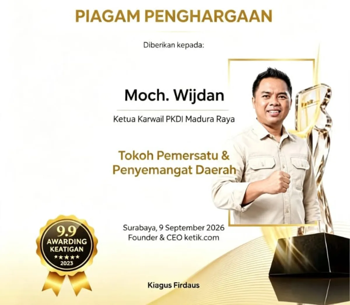 Raih Penghargaan 9.9 Awarding Ketik.com 2026, Moch. Wijdan Dinobatkan Sebagai Tokoh Pemersatu dan Penyeimbang Daerah
